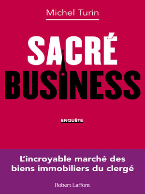 cover image of Sacré business--L'incroyable marché des biens immobiliers du clergé